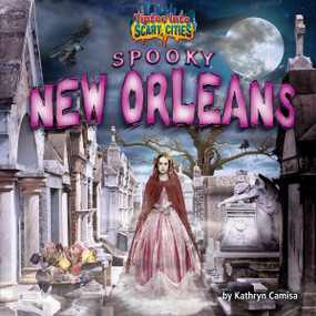 Spooky New Orleans by Kathryn Camisa, 9781684026661