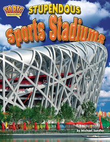 Stupendous Sports Stadiums by Michael Sandler, 9781642800845