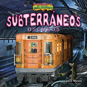 Subterráneos oscuros (The Dark Underground) (Spanish Edition) by E. Merwin, 9781684026166