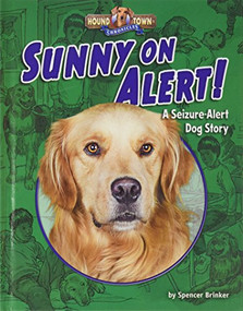 Sunny on Alert! (A Seizure-Alert Dog Story) by Spencer Brinker, 9781684020157