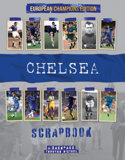 Chelsea Scrapbook (A Backpass through History the European Champions Edition) by Michael O'Neill, 9781912918805