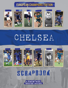 Chelsea Scrapbook (A Backpass through History the European Champions Edition) by Michael O'Neill, 9781912918805