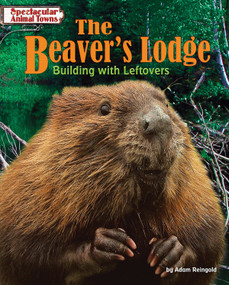 The Beaver's Lodge (Building with Leftovers) by Adam Reingold, 9781642800852