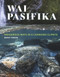 Wai Pasifika (Indigenous ways in a changing climate) by David Young, 9781990048074