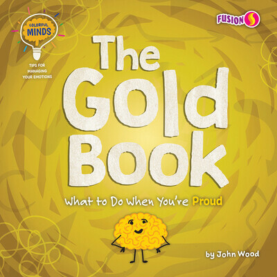 The Gold Book (What to Do When You're Proud) by John Wood, 9781636918686
