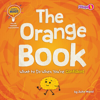 The Orange Book (What to Do When You're Confident) - 9781636918716 by John Wood, 9781636918716