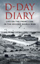D-Day Diary (Life on the Front Line in the Second World War) by Carol Harris, 9780750996877