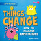 Things Change (How to Manage Expectations) by Mari Schuh, 9781636919461