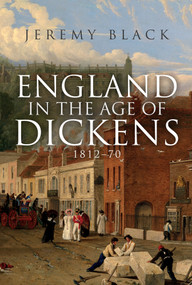 England in the Age of Dickens (1812-70) by Jeremy Black, 9781398101692