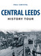 Central Leeds History Tour by Paul Chrystal, 9781398101890