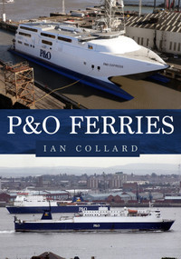 P&O Ferries by Ian Collard, 9781398103948