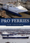 P&O Ferries by Ian Collard, 9781398103948