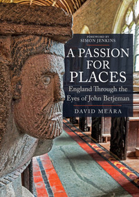 Passion For Places (John Betjeman's Favourite Buildings) by David Meara, 9781445687100