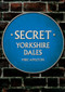 Secret Yorkshire Dales by Mike Appleton, 9781445691596