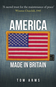 America (Made in Britain) by Tom Arms, 9781445699011