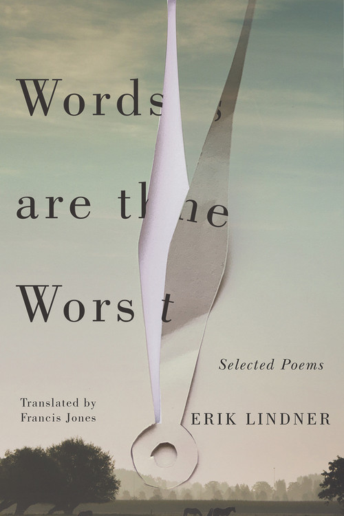 Words are the Worst (Selected Poems) by Francis R Jones, Erik Lindner, 9781550655834