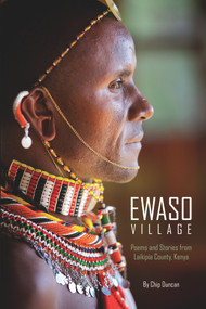 Ewaso Village (Poems and Stories from Laikipia County, Kenya) by Salim Amin, Chip Duncan, 9781590795200