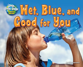 Wet, Blue, and Good for You by Ellen Lawrence, 9781642807738