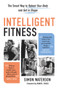 Intelligent Fitness (The Smart Way to Reboot Your Body and Get in Shape) - 9781637271834 by Simon Waterson, Daniel Craig, 9781637271834