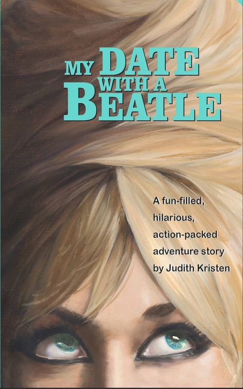 My Date With A Beatle (Just George to Me) by Judith Kristen, 9781637610107