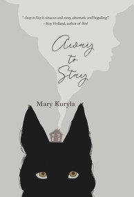 Away to Stay by Mary Kuryla, 9781646030729