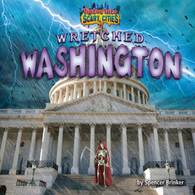 Wretched Washington by Spencer Brinker, 9781684026630