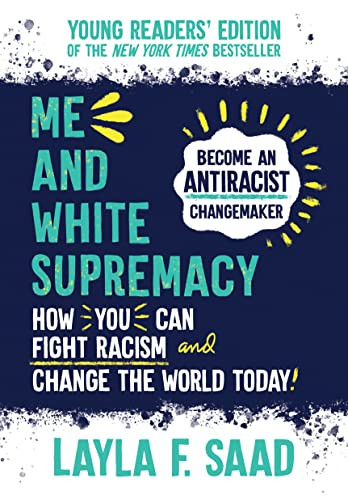 Me and White Supremacy: Young Readers' Edition by Layla F. Saad, 9781728259086