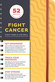 Fight Cancer Undated Planner (A 52-Week Organizer to Fight Hard and Live Well) by Sourcebooks, 9781728260181