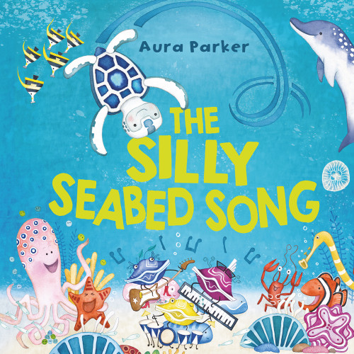 The Silly Seabed Song by Aura Parker, 9781760899394