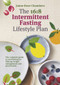The 16:8 Intermittent Fasting Lifestyle Plan by Jaime Rose Chambers, 9781760980030