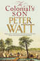 The Colonial's Son by Peter Watt, 9781760986575