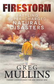 Firestorm (Battling Super-charged Natural Disasters) by Greg Mullins, 9781761040917
