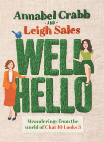 Well Hello by Annabel Crabb, Leigh Sales, 9781761041525