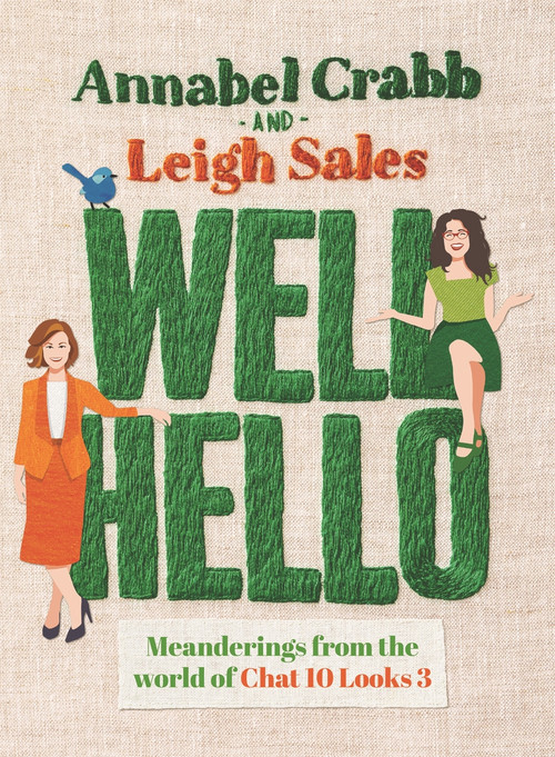 Well Hello by Annabel Crabb, Leigh Sales, 9781761041525