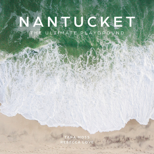 Nantucket (The Ultimate Playground) by Tara Moss, Rebecca Love, 9780764364761