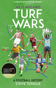 West Midlands Turf Wars (A Football History) by Steve Tongue, 9781785318658