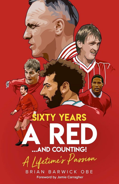 Sixty Years a Red… and Counting! (A Lifetime's Passion) by Brian Barwick, 9781785319808