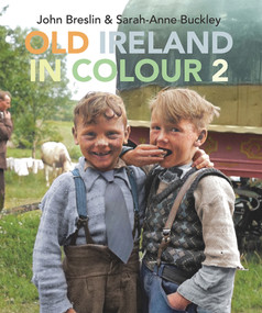 Old Ireland in Colour 2 by John Breslin, Sarah-Anne Buckley, 9781785374111