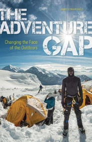 The Adventure Gap (Changing the Face of the Outdoors) by James Edward Mills, 9781594858680