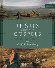 Jesus and the Gospels, Third Edition (An Introduction and Survey) by Craig L. Blomberg, 9781087753140