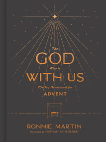 The God Who Is with Us (25-Day Devotional for Advent) by Ronnie Martin, Nathan Schroeder, 9781087753577