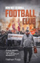 How Not to Run a Football Club (Protests, Boycotts, Court Cases and the Story of How Blackpool Fans Fought to Save Their Club) by Nathan Fogg, 9781801500036