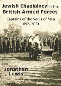 Jewish Chaplaincy in the British Armed Forces (Captains of the Souls of Men 1892-2021) by Jonathan Lewis, 9781803710181