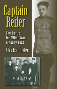 Captain Reifer (The Battle for What Was Already Lost) by Alex Iser Reifer, 9781882326112