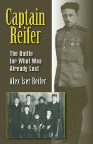 Captain Reifer (The Battle for What Was Already Lost) by Alex Iser Reifer, 9781882326112