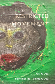 Restricted Movement by Traci O'Dea, Tommy O'Dea, 9781910895528