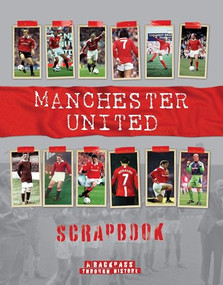 Manchester United Scrapbook by Michael A. O'Neill, 9781912918546