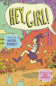 Hey, Girl! by Rachel Rooney, Milo Hartnoll, 9781913074586