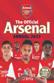 The Official Arsenal Annual 2022 by Josh James, 9781913578640