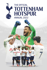The Official Tottenham Hotspur Annual 2022 by Andy Greeves, 9781913578855